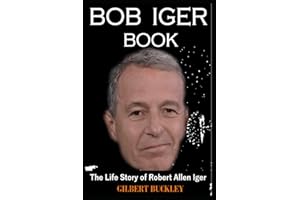 BOB IGER BOOK: The Life Story of Robert Allen Iger