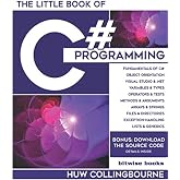The Little Book Of C# Programming: Learn To Program C-Sharp For Beginners