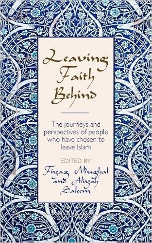 Leaving Faith Behind The Journeys And Perspectives Of People Who Have Chosen To Leave Islam Amazon Co Uk Fiyaz Mughal Aliyah Saleem 9780232533644 Books