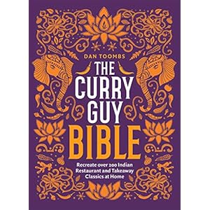 The Curry Guy Bible: Recreate Over 200 Indian Restaurant and Takeaway Classics at Home