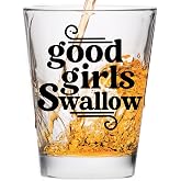 Good Girls Swallow Funny Shot Glass for Women &ndash; Bachelorette Party Gift | Cute novelty shot glasses for adults &ndash; hilarious gift for girls night, bachelorette parties, 21st birthdays &amp; gag gifts