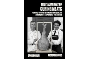 THE ITALIAN WAY OF CURING MEATS: 47 FAMILY RECIPES TO MAKE AUTHENTIC SALUMI AT HOME WITH STEP-BY-STEP VIDEOGUIDES