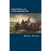 A Brief History of the Revolutionary War