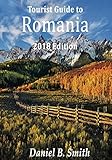Romania: 2018 tourist's guide by Daniel B. Smith