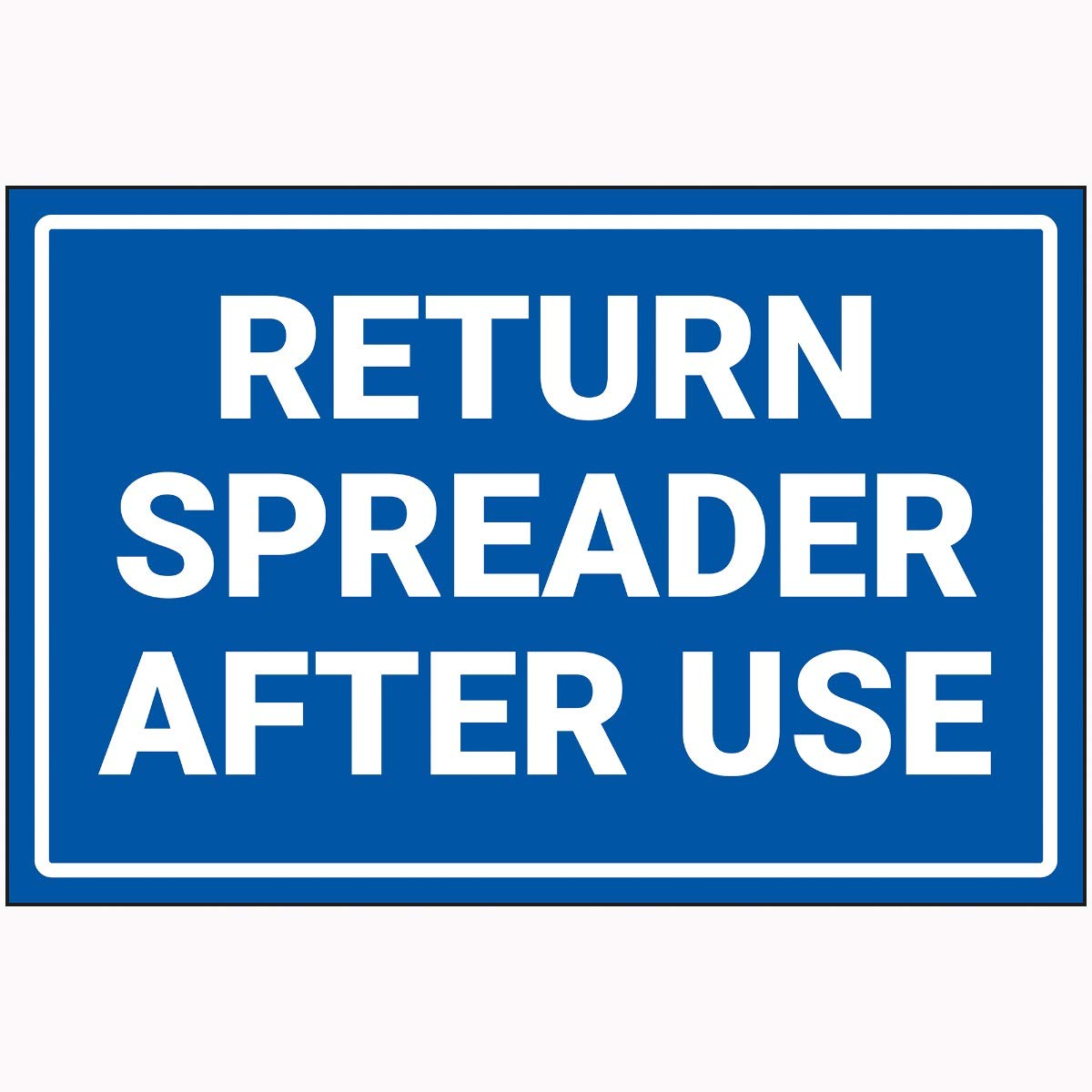 V Safety Return Spreader After Use Sign - 300 mm x 200 mm - Super Strong PETG