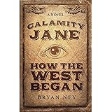 Calamity Jane: How The West Began