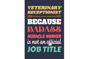 Veterinary Receptionist Gifts: Blank Lined Notebook Journal Diary Paper, a Funny and Appreciation Gift for Veterinary Recepti