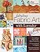 Fabulous Fabric Art with Lutradur(r): For Quilting, Papercrafts, Mixed Media Art  27 Techniques & 14 Projects  Revolutionize Your Craft Experience!