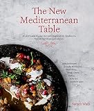 The New Mediterranean Table: Modern and Rustic Recipes Inspired by Traditions Spanning Three Contine The New Mediterranean Table: Modern and Rustic Recipes Inspired by Traditions Spanning Three Contine