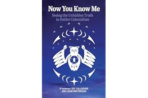 Now You Know Me: Seeing the Unhidden Truth in Settler Colonialism