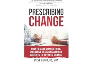 Prescribing Change: How to Make Connections, Influence Decisions and Get Patients to Buy Into Change