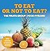 To Eat Or Not To Eat? The Fruits Group - Food Pyramid (2nd Grade Science Series Book 1) by Baby Professor