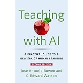 Teaching with AI: A Practical Guide to a New Era of Human Learning
