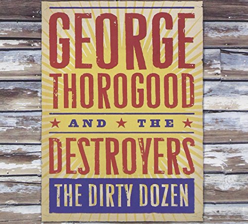 George Thorogood & The Destroyers - TWENTY DOLLAR GIG Lyrics - Zortam Music