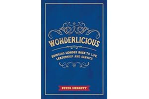 Wonderlicious: Bringing Wonder Back to Life, Leadership, and Service