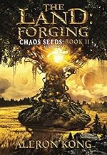 The Land: Forging: A LitRPG Saga (Chaos Seeds Book 2)