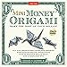 Mini Money Origami Kit: Make the Most of Your Dollar!: Origami Book with 40 Origami Paper Dollars, 5 Projects and Instructional DVD by Michael G. LaFosse, Richard L. Alexander