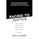 Racing to Justice: Transforming Our Conceptions of Self and Other to Build an Inclusive Society