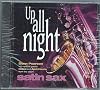 Up All Night: Satin Sax