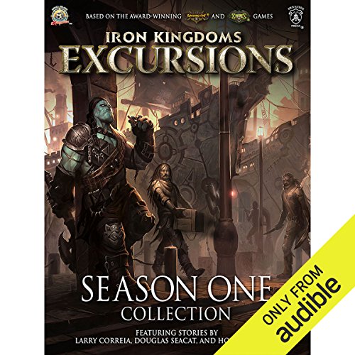 Iron Kingdoms Excursions: Season One Collection