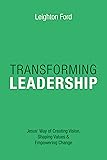 Transforming Leadership: Jesus' Way of Creating