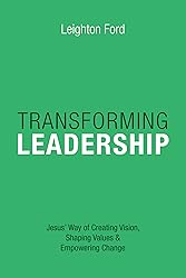 Transforming Leadership: Jesus' Way of Creating