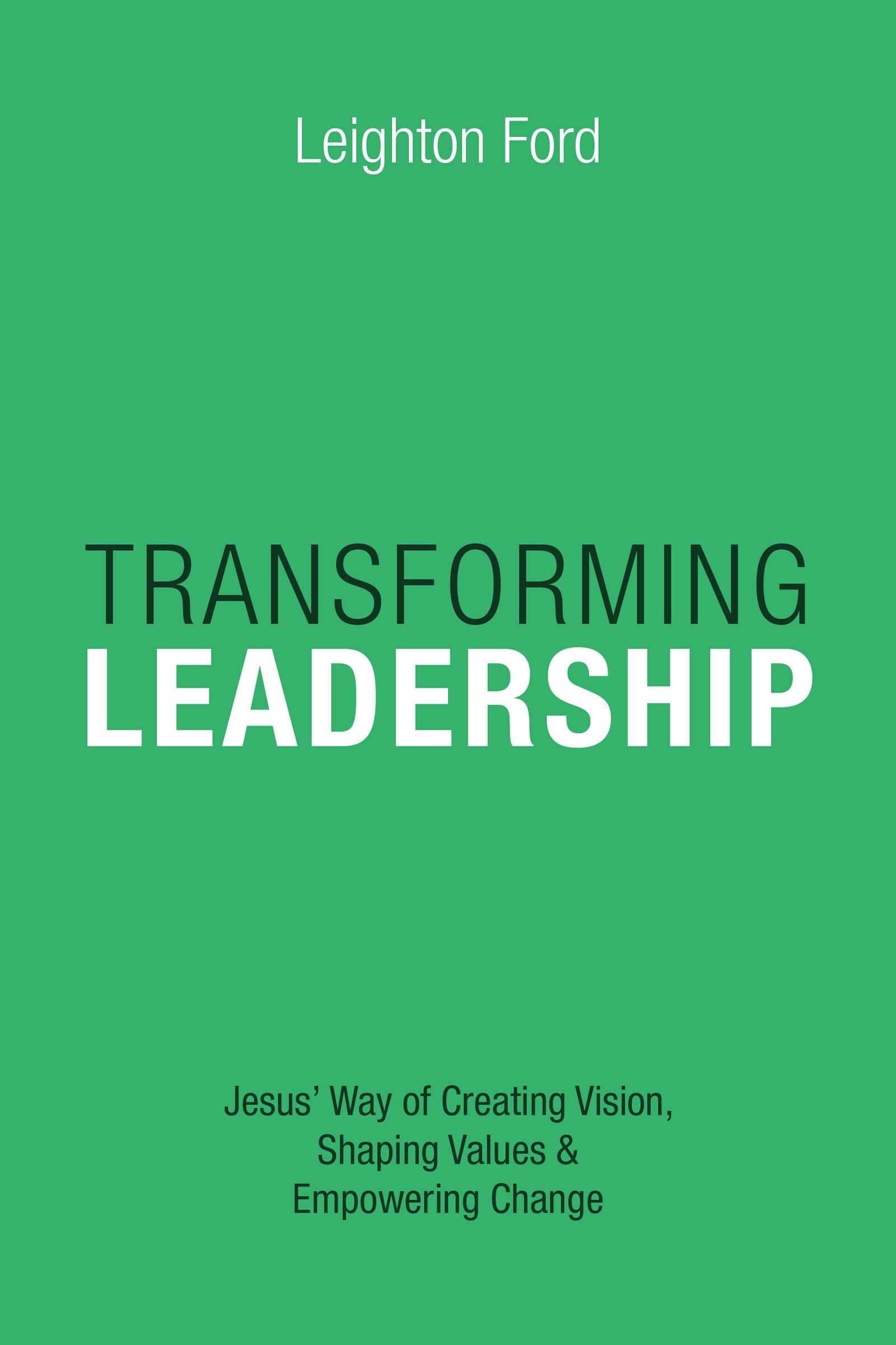 Transforming Leadership: Jesus' Way of Creating