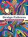 Design Patterns Adult Coloring Book/ Advanced: Adult Coloring Book Designs/ Advanced by Terry Jackson