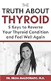 THE TRUTH ABOUT THYROID: 5 Keys to Reverse Your