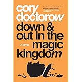 Down and Out in the Magic Kingdom: A Novel