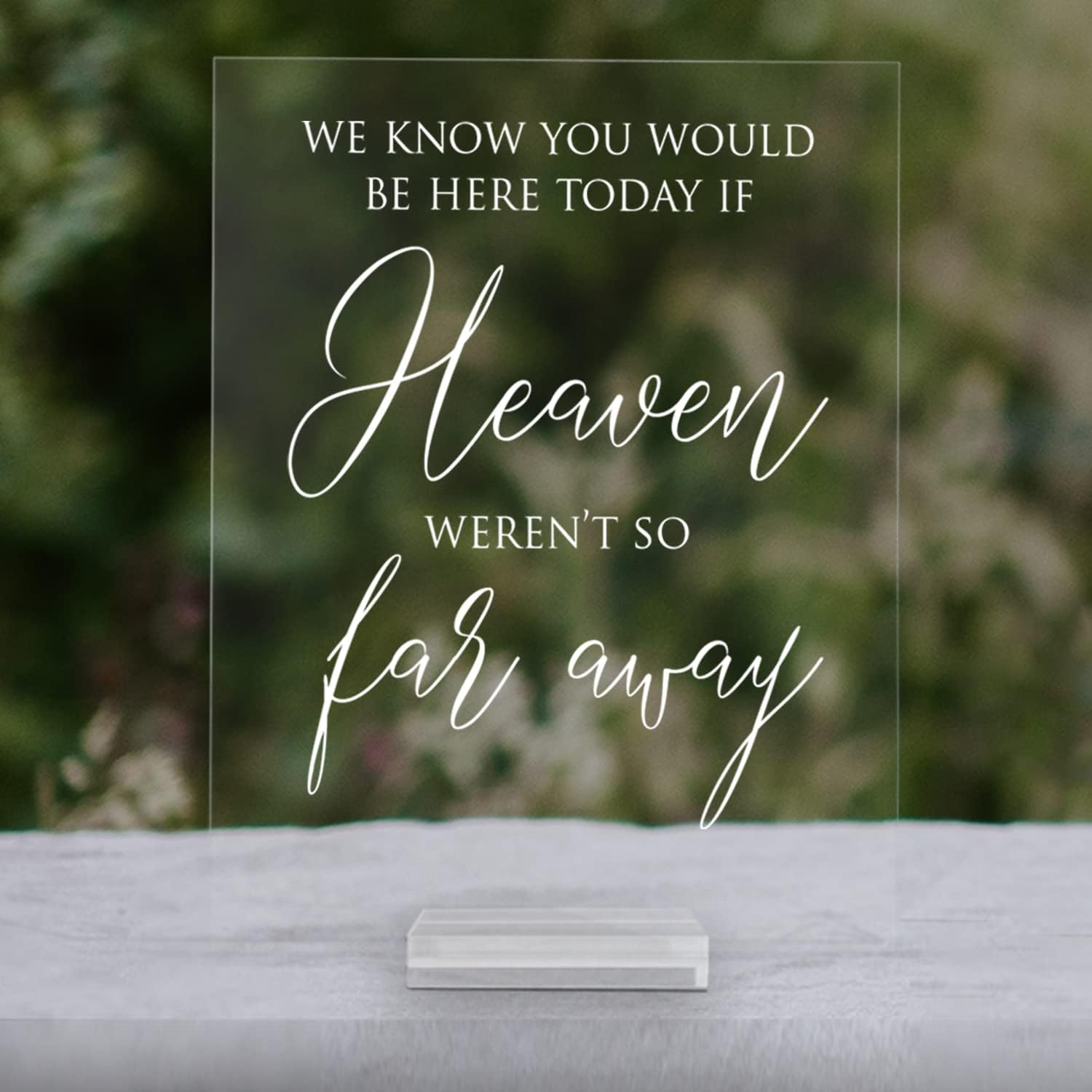 Mixed Media - Wedding Memorial Sign We Know You Would Be Here Today If Heaven Wasn't So Far Away Acrylic Custom Modern Wedding Sign With Stand (8X10, Clear Acrylic Stand) (5X7, Clear Acrylic Stand)
