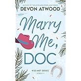 Marry Me, Doc: A marriage of convenience, enemies-to-lovers, spicy rom-com (Kiss-Met)
