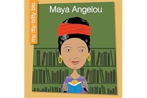 Maya Angelou (My Early Library: My Itty-Bitty Bio)
