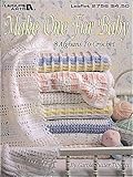 Make One For Baby (Leisure Arts #2756) by 