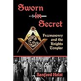Sworn in Secret: Freemasonry and the Knights Templar