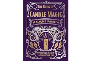 The Book of Candle Magic: Candle Spell Secrets to Change Your Life