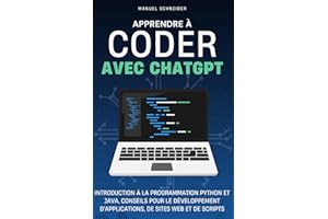 Apprendre à coder avec ChatGPT: Introduction à la programmation Python et Java, conseils pour le développement d'applications