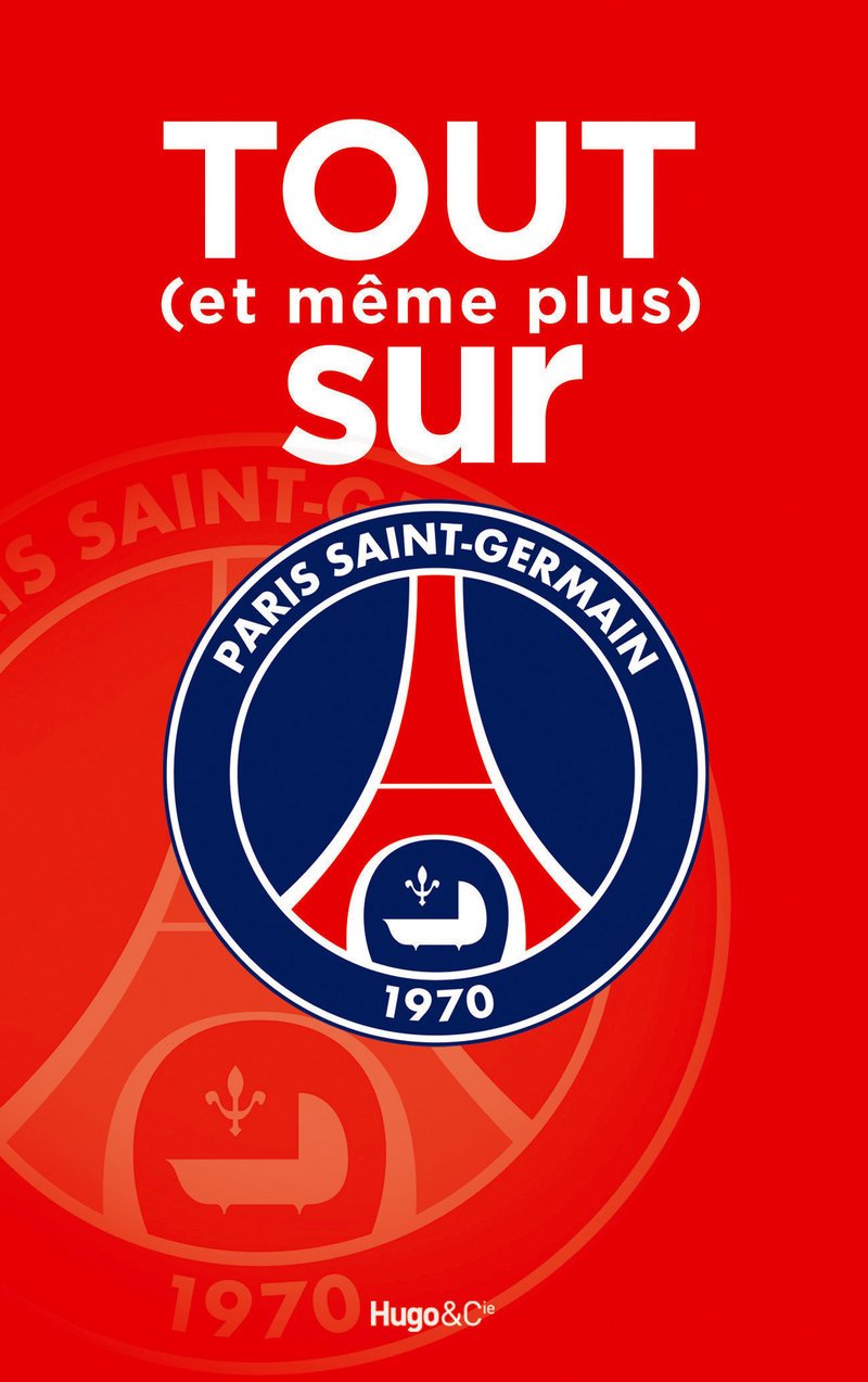 Tout Et Meme Plus Sur Le Psg French Edition Kollar Michel Amazon Com Books