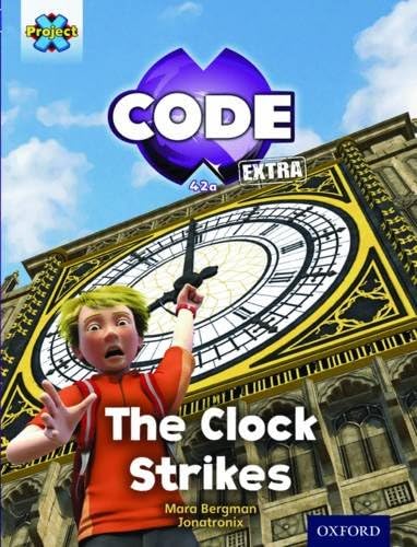 Project X CODE Extra: Purple Book Band, Oxford Level 8: Wonders of the World: The Clock Strikes Paperback – 7 Jan. 2016