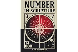 Number in Scripture: Its Supernatural Design and Spiritual Significance