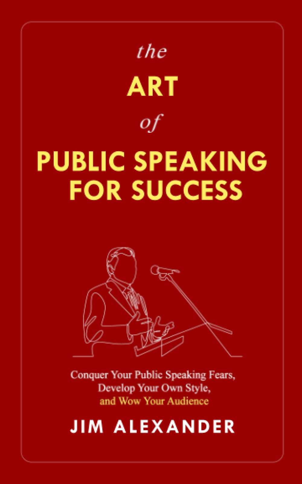 Mua The Art of Public Speaking for Success: Conquer Your Public ...