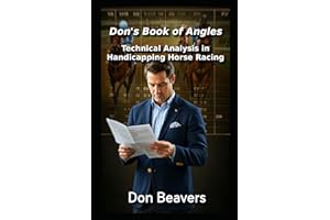 Don’s Book of Angles: Technical Analysis in Handicapping Horse Racing (Horse Racing and Handicapping)