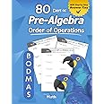 Pre-Algebra: Order of Operations (BODMAS): Pre-Algebra Practice Problems with Step-by-Step Answers, Ages 11-15 – KS3 and KS4 (Advanced KS2) – BODMAS – ... – Easy Learning Worksheets - With Answer Key