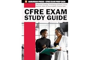 CFRE Exam Study Guide - CFRE Exam Prep - Certified Fundraising Executive Exam Prep -