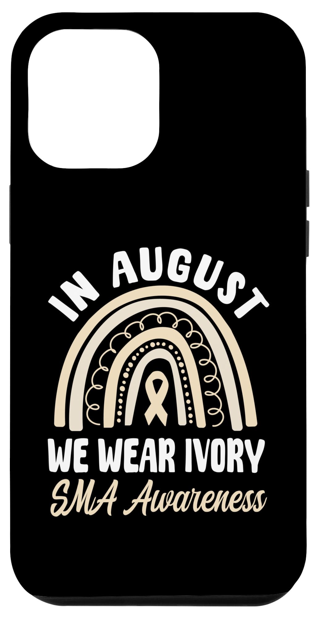 iPhone 13 Pro Max In August We Wear Ivory SMA Awareness Wear Case