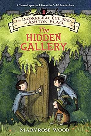 The Incorrigible Children Of Ashton Place Book Ii The Hidden Gallery Kindle Edition By Wood Maryrose Jon Klassen Children Kindle Ebooks Amazon Com