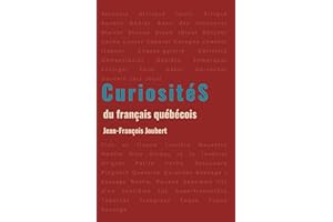 Curiosités du français québécois (French Edition)