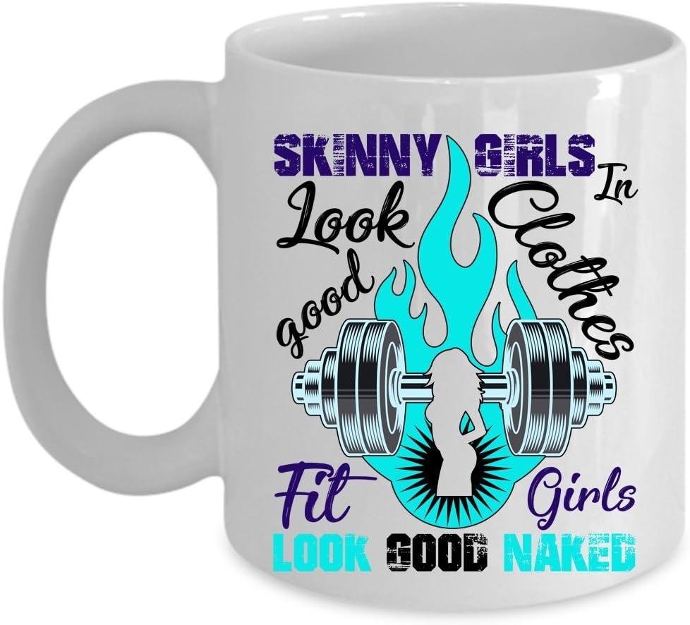 Amazon Com Fit Girls Coffee Mug Skinny Girls Look Good In Clothes Cup Coffee Mug 11oz White Kitchen Dining