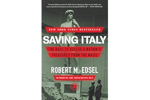 Saving Italy: The Race to Rescue a Nation's Treasures from the Nazis