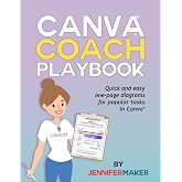 Canva Coach Playbook: Quick and Easy One-Page Diagrams for Popular Tasks in Canva